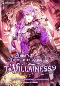 What’s Wrong with Being the Villainess? ( Being A Wicked Woman Is Comfortable And Pleasant)
