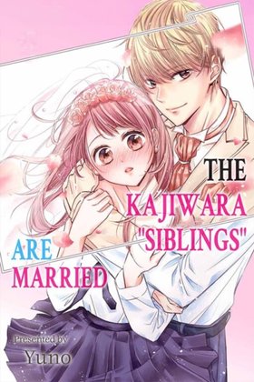 The Kajiwara "Siblings" Are Married