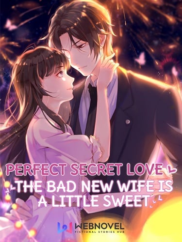 Perfect Secret Love: The Bad New Wife Is a Little Sweet