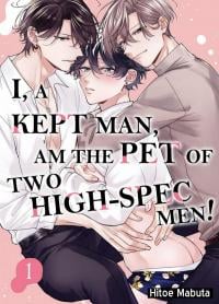I, a kept man, am the pet of two high-spec men! thumbnail