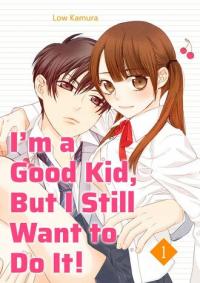 I'm a Good Kid But I Still Want to Do It!/Official