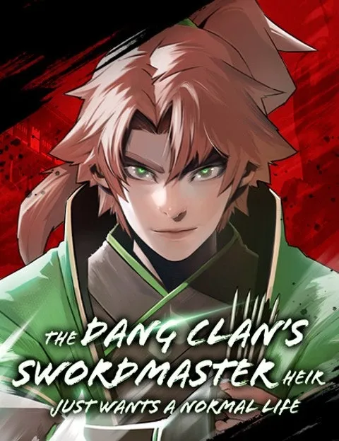 The Dang Clan’s Swordmaster HeirJust Wants a Normal Life