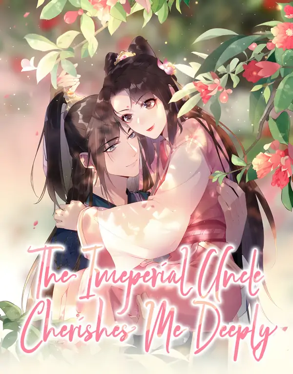 The Imperial Uncle Cherishes Me Deeply