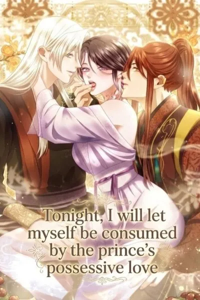 Tonight, I will let myself be consumed by the prince's possessive love