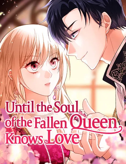 Until the Soul of theFallen Queen Knows Love