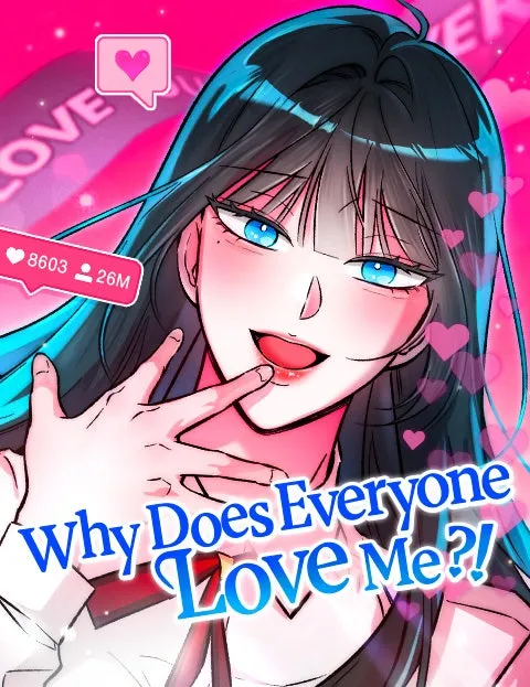 Why Does EveryoneLove Me?!