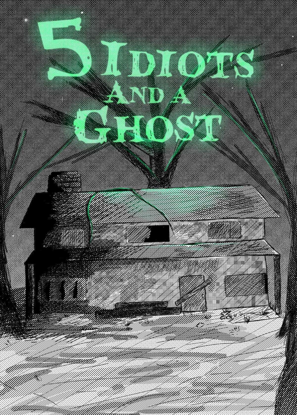 5 Idiots and a Ghost