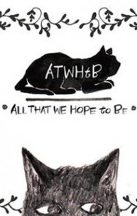 All That We Hope To Be