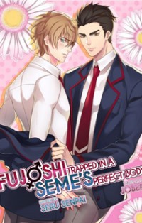 Fujoshi Trapped In A Seme's Perfect Body thumbnail