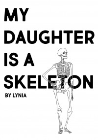 My Daughter is a Skeleton thumbnail