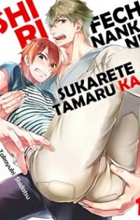 Shiri Fechi Nanka Ni Sukarete Tamaru Ka