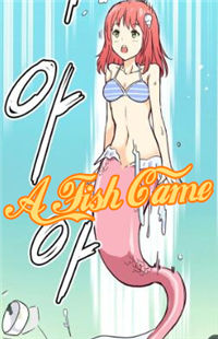 a Fish Came