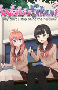 Watashu - Why Can't i Stop Being The Heroine?