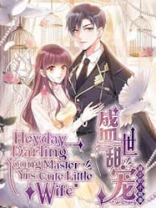 Heyday Darling: Young Master Yi’S Cute Little Wife thumbnail