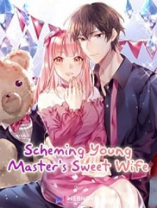 Scheming Young Master’S Sweet Wife thumbnail