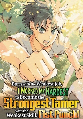 Born with the Weakest Job, I Worked My Hardest to Become the Strongest Tamer with the Weakest Skill: Fist Punch! thumbnail