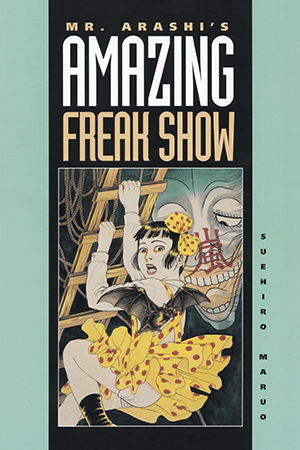 Mr. Arashi's Amazing Freak Show