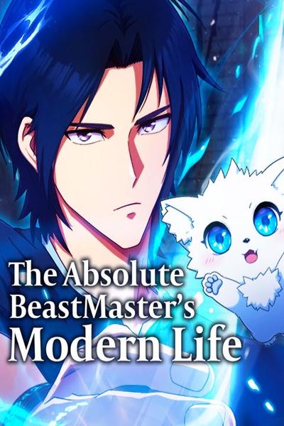 The Absolute Beastmaster’s Modern Life