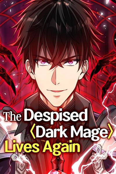 The Despised Dark Mage Lives Again