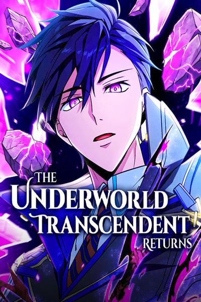 The Underworld Transcendent Returns